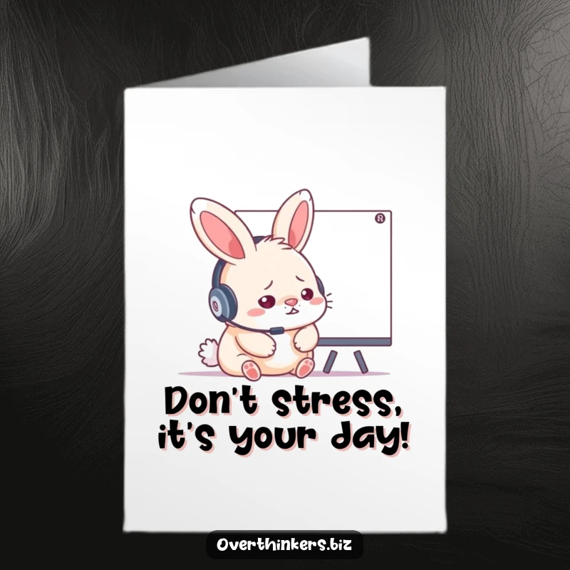 Funny Free Printable Birthday Card: A fluffy rabbit with a headset looks overwhelmed by notes on a whiteboard, hilariously relatable.