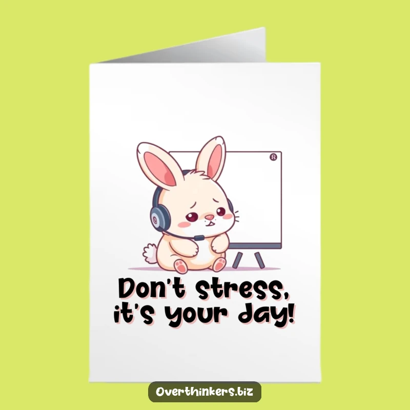 Free Printable Birthday Card: Stressed Rabbit, Funny Downloadable Work-Life Balance Gift